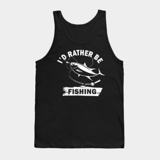 I'd Rather Be Fishing Tank Top